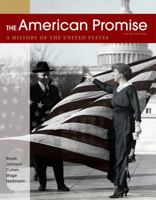The American Promise, Combined Volume: A History of the United States 0312663129 Book Cover