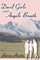 Devil Girls and Angels' Breath 1413734308 Book Cover