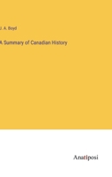 A Summary of Canadian History 3382121980 Book Cover