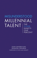 Misunderstood Millennial Talent: The Other Ninety-One Percent 1942600992 Book Cover