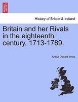 Britain and Her Rivals in the Eighteenth Century, 1713-1789 1241424705 Book Cover