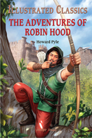Illustrated Classics - The Adventures of Robin Hood: Abridged Novels With Review Questions 9389717892 Book Cover