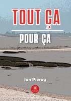 Tout ça pour ça B0C7FXW6T5 Book Cover