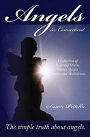 Angels in Connecticut: The Simple Truth About Angels 1453838295 Book Cover