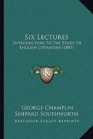 Six Lectures Introductory to the Study of English Literature 1165908468 Book Cover