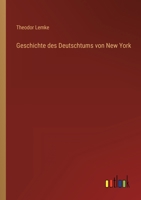 Geschichte des Deutschtums von New York 3368498169 Book Cover