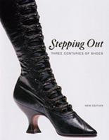 Stepping Out: Three Centuries of Shoes 1863170650 Book Cover