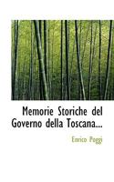 Memorie Storiche del Governo Della Toscana... 0530979101 Book Cover