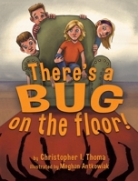 There's a Bug on the Floor 1734068329 Book Cover