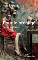 Pour le prestige: Roman satirique (Écritures) (French Edition) 2343150168 Book Cover