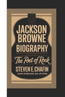 JACKSON BROWNE BIOGRAPHY: The Poet of Rock – A Journey Through Passion, Music, and Activism B0DX2JDN9S Book Cover