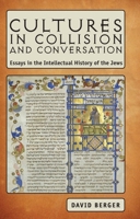 Cultures in Collision and Conversation: Essays in the Intellectual History of the Jews 1936235242 Book Cover