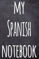My Spanish Notebook: The perfect gift for anyone learning a new language - 6x9 119 page lined journal! 1697397883 Book Cover
