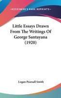 Little Essays Drawn From The Writings Of George Santayana 9354215904 Book Cover