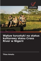 Wplyw turystyki na status kulturowy stanu Cross River w Nigerii (Polish Edition) 6208573947 Book Cover