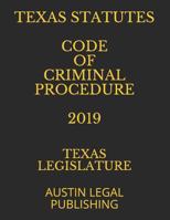 TEXAS STATUTES CODE OF CRIMINAL PROCEDURE 2019: AUSTIN LEGAL PUBLISHING 179039130X Book Cover