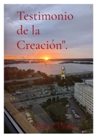 Testimonio de la Creación". (Spanish Edition) B0FN6JB5BS Book Cover
