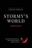 Stormy's World: Inside Porn 0984228551 Book Cover