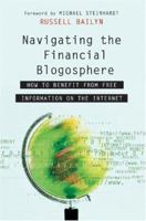 Navigating the Financial Blogosphere: How to Benefit from Free Information on the Internet 0470118105 Book Cover