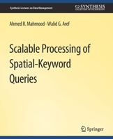 Scalable Processing of Spatial-Keyword Queries 3031007395 Book Cover