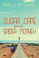 Sugar Cane and Spider Monkey 1949563162 Book Cover
