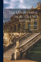Die Landstrasse in Alter Und Neuer Zeit: Ein Heimatbuch 1022796232 Book Cover