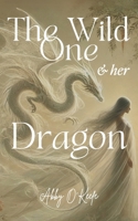 The Wild One and her Dragon B0DXL264WY Book Cover