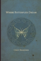 Where Butterflies Dream 1999464311 Book Cover