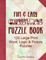 FUN & EASY Christmas Puzzle Book: 120 Large Print Word, Logic & Picture Puzzles B08NDVKK2T Book Cover
