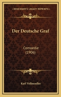 Der Deutsche Graf: Comoedie (1906) 1160429456 Book Cover