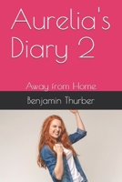 Aurelia's Diary 2: Away from Home B08ZBRK3BP Book Cover