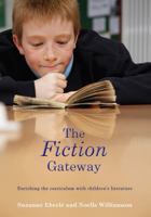 The Fiction Gateway: Enriching the Curriculum with Children's Literature 0864318804 Book Cover