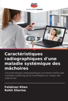 Caractéristiques radiographiques d'une maladie systémique des mâchoires: Caractéristiques radiographiques conventionnelles des maladies systémiques se ... au niveau des mâchoires 6205967510 Book Cover