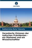 Verankerte Visionen der indischen Präsidenten - ein Diplomat und ein Wissenschaftler 620562012X Book Cover