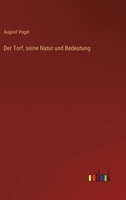 Der Torf, seine Natur und Bedeutung 3563198098 Book Cover