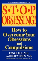 Stop Obsessing!: How to Overcome Your Obsessions and Compulsions (Revised Edition) 0553353500 Book Cover