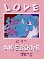 Love Is an Awesome Thing 1884942016 Book Cover