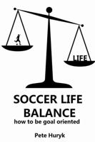 Soccer Life Balance 1387782495 Book Cover