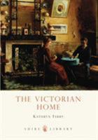 The Victorian Home 0747807485 Book Cover