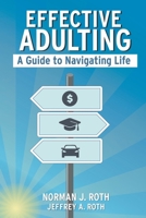 EFFECTIVE ADULTING: A Guide to Navigating Life B0FVHL723Z Book Cover