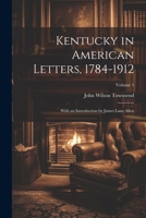 Kentucky In American Letters 1784 1912 Volume I 1022444514 Book Cover