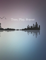 Tune, play repeat - scenic guitar blank sheet music: 8.5 x 11" 100 pages 1678575852 Book Cover