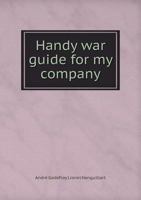Handy war guide for my company 1297473124 Book Cover