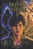 Il Silenzio delle Essenze: Libro 4: La verità che spezza l'eroe — Elfi oscuri, segreti proibiti e la terra dei draghi. (Italian Edition) B0HB91932Q Book Cover