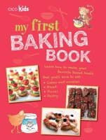 My First Baking Book: 35 easy and fun recipes for children aged 7 years + 1908170859 Book Cover