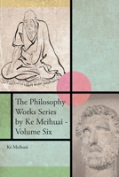 The Philosophy Works Series by Ke Meihuai - Volume Six B0GXX3F26J Book Cover