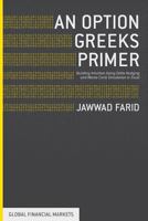 An Option Greeks Primer: Building Intuition with Delta Hedging and Monte Carlo Simulation Using Excel 1349475726 Book Cover