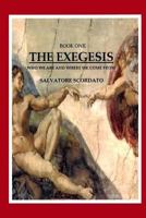 Book One - The Exegesis: Who We Are and Where We Come from 1449915809 Book Cover