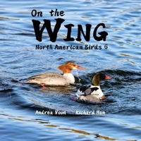 On the Wing - North American Birds 6 1998856542 Book Cover