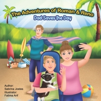 The Adventures of Roman & Reno: Dad Saves the Day B0BSWC99LM Book Cover